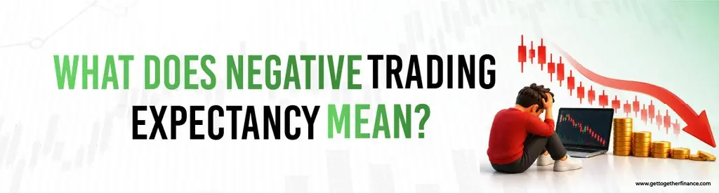 What Does Negative Trading Expectancy Mean?