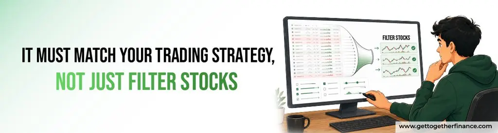 It Must Match Your Trading Strategy, Not Just Filter Stocks