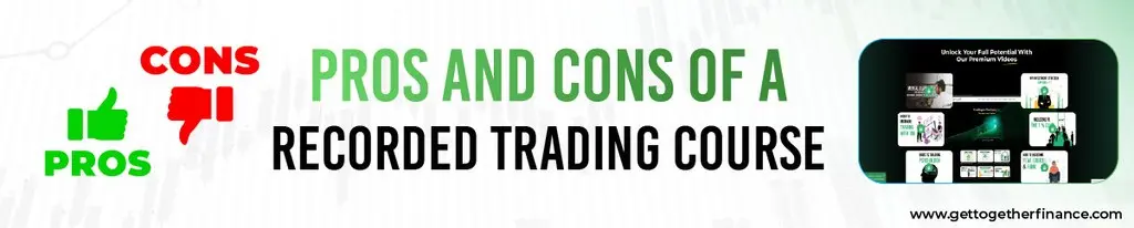 Pros and Cons of a Recorded Trading Course
