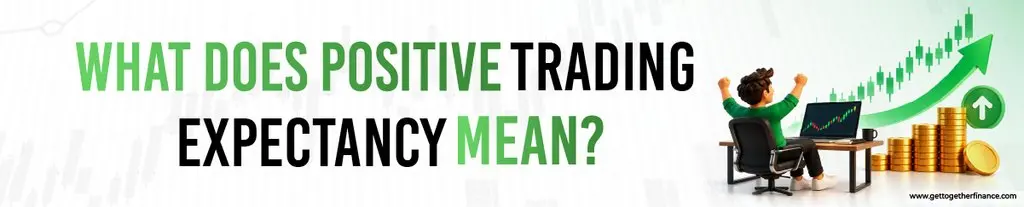 What Does Positive Trading Expectancy Mean?