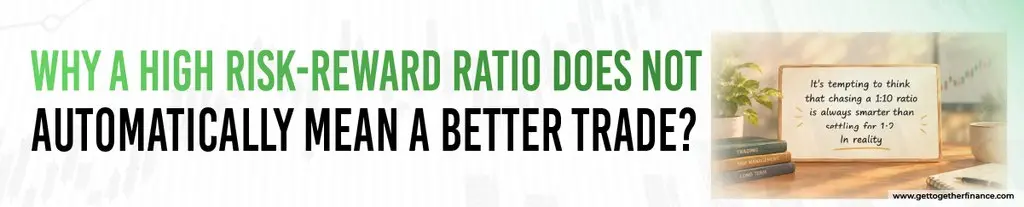 Why a High Risk-Reward Ratio Does Not Automatically Mean a Better Trade