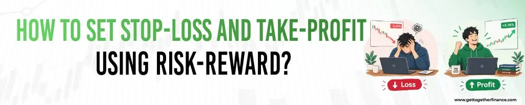 How to Set Stop-Loss and Take-Profit Using Risk-Reward