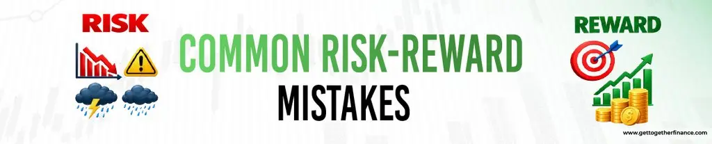 Common Risk-Reward Mistakes