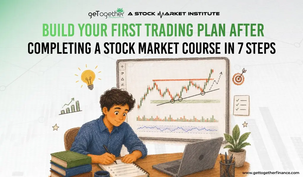 Build Your First Trading Plan After Completing a Stock Market Course in 7 Steps