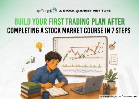 Build Your First Trading Plan After Completing a Stock Market Course in 7 Steps