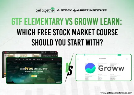 GTF Elementary vs Groww Learn: Which Free Stock Market Course Should You Start With?