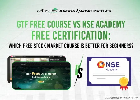 GTF Free Course vs NSE Academy Free Certification: Which Free Stock Market Course Is Better for Beginners?