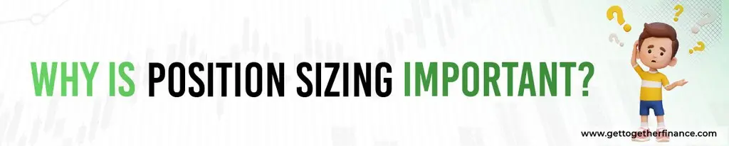Why Is Position Sizing Important?
