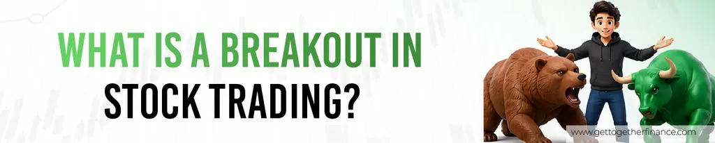 What Is a Breakout in Stock Trading?