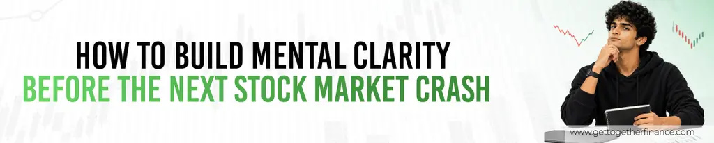 How to Build Mental Clarity Before the Next Stock Market Crash