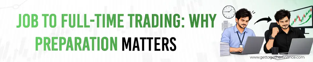Job to Full-Time Trading: Why Preparation Matters