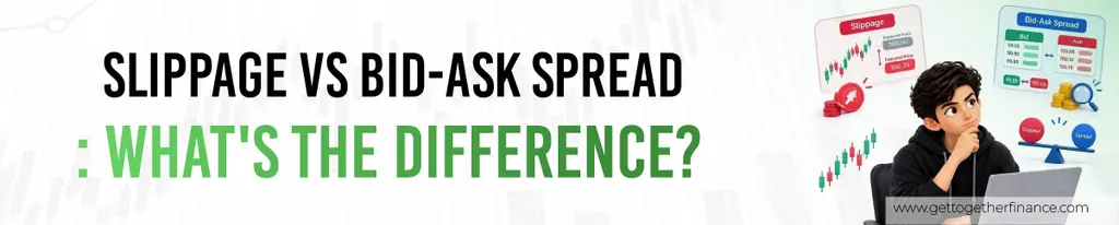 Slippage vs Bid-Ask Spread: What's the Difference