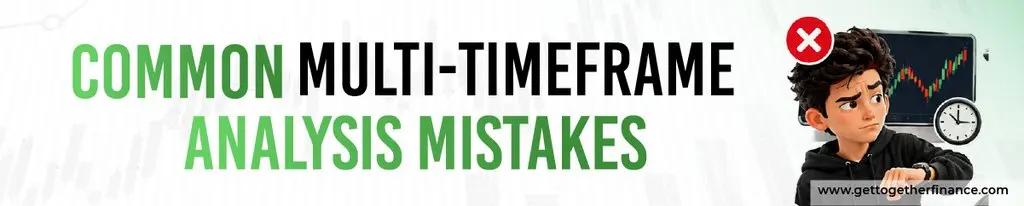 Common Multi-Timeframe Analysis Mistakes