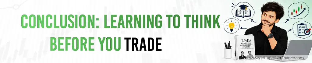 Conclusion: Learning to Think Before You Trade