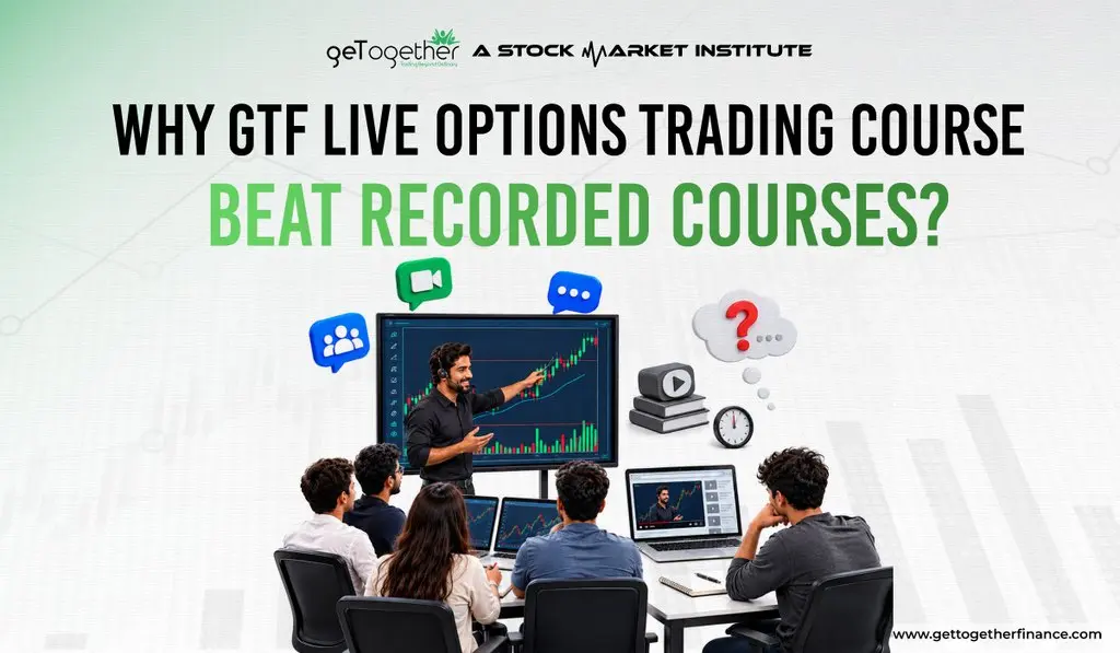 Why GTF Live Options Trading Course Beat Recorded Courses?